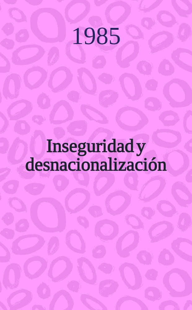 Inseguridad y desnacionalización : La "Doctrina" de la seguridad nac