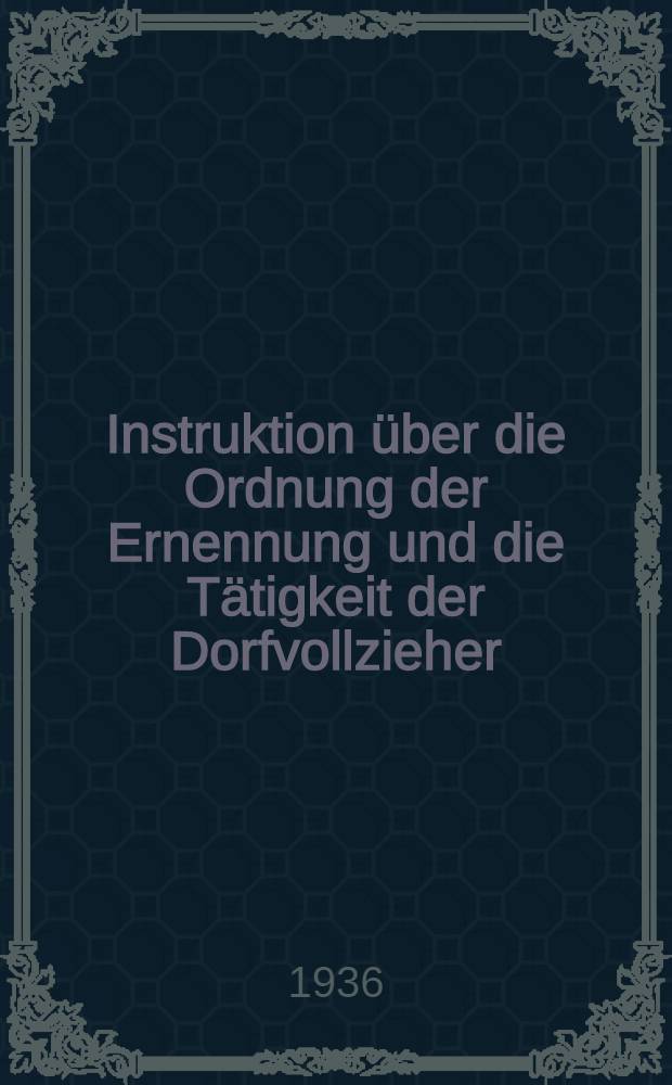 Instruktion über die Ordnung der Ernennung und die Tätigkeit der Dorfvollzieher