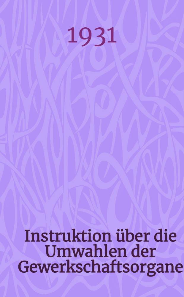 Instruktion über die Umwahlen der Gewerkschaftsorgane