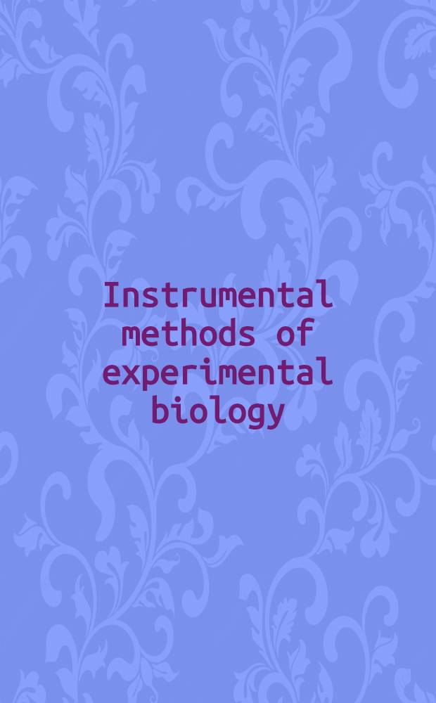 Instrumental methods of experimental biology