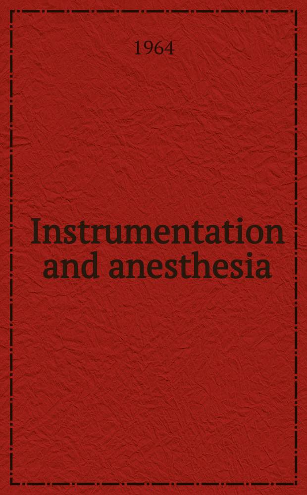 Instrumentation and anesthesia : Symposium