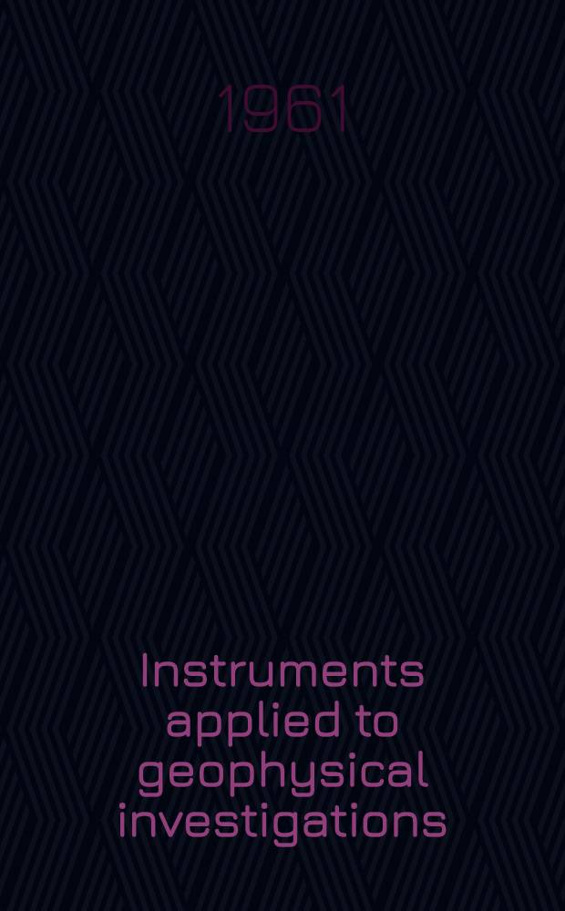 Instruments applied to geophysical investigations
