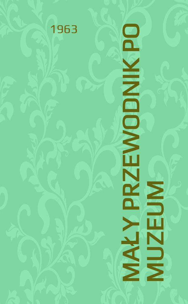 Mały przewodnik po Muzeum