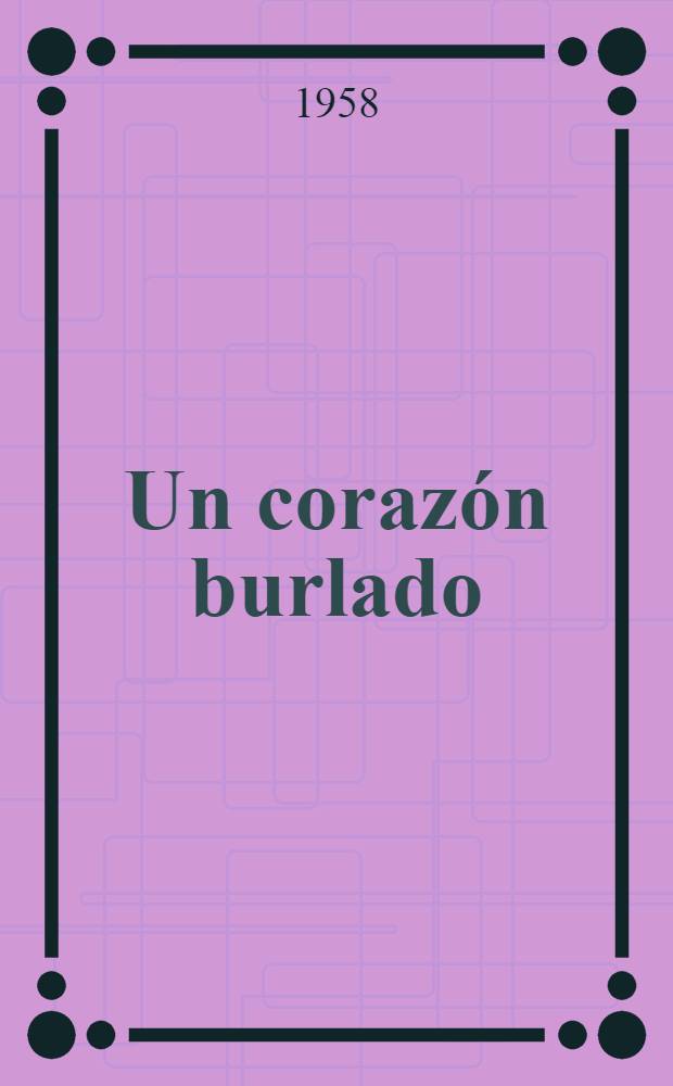 Un coraz&oacute;n burlado