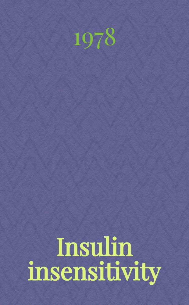 Insulin insensitivity : Proc. of a Conference on insulin insensitivity