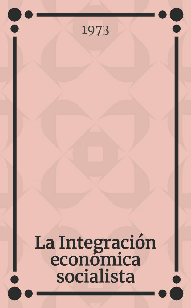 La Integración económica socialista : Colección