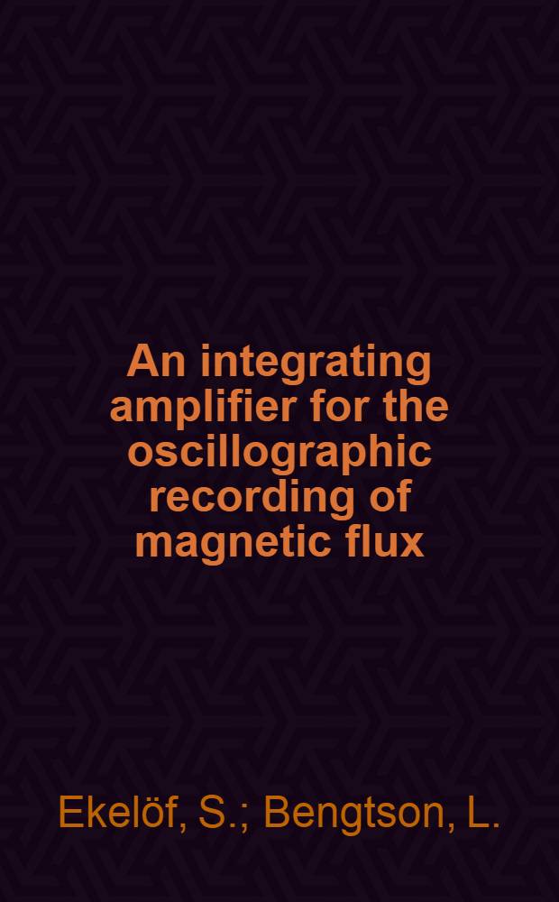An integrating amplifier for the oscillographic recording of magnetic flux
