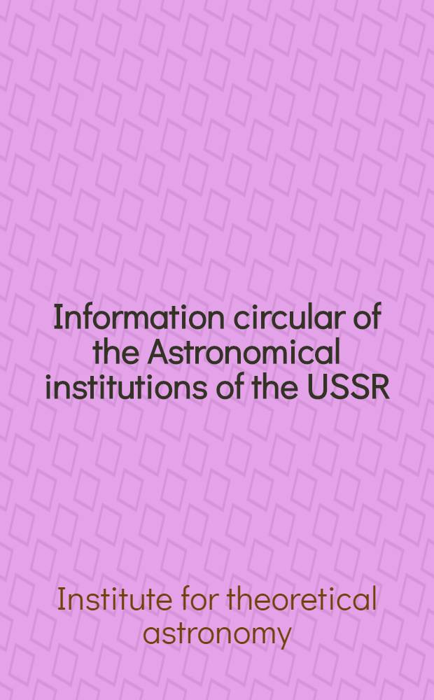 ... Information circular of the Astronomical institutions of the USSR