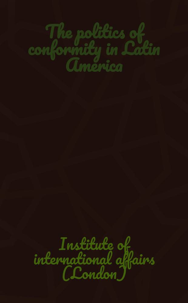 The politics of conformity in Latin America