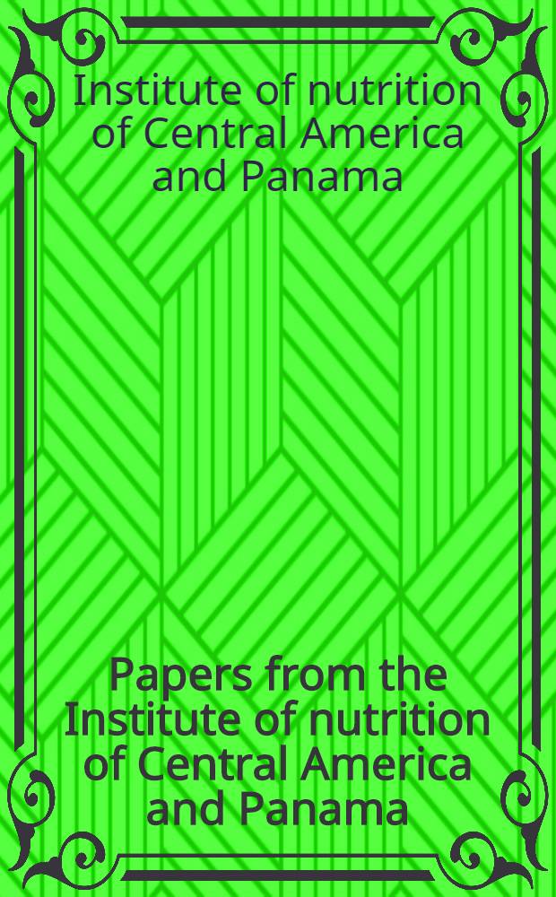 Papers from the Institute of nutrition of Central America and Panama
