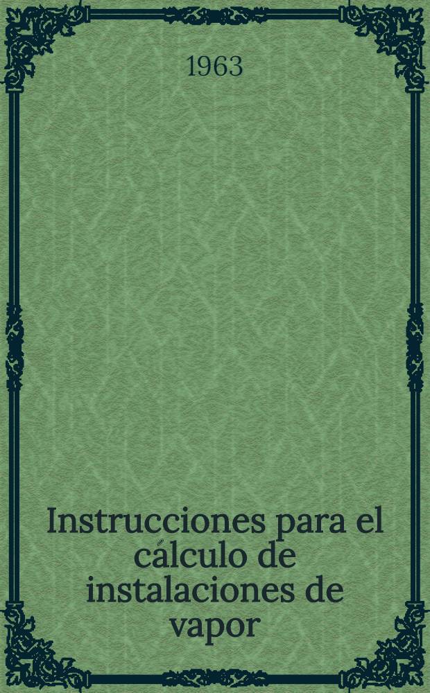 Instrucciones para el cálculo de instalaciones de vapor
