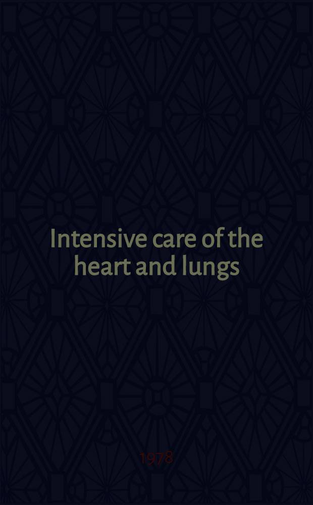 Intensive care of the heart and lungs : A text for nurses