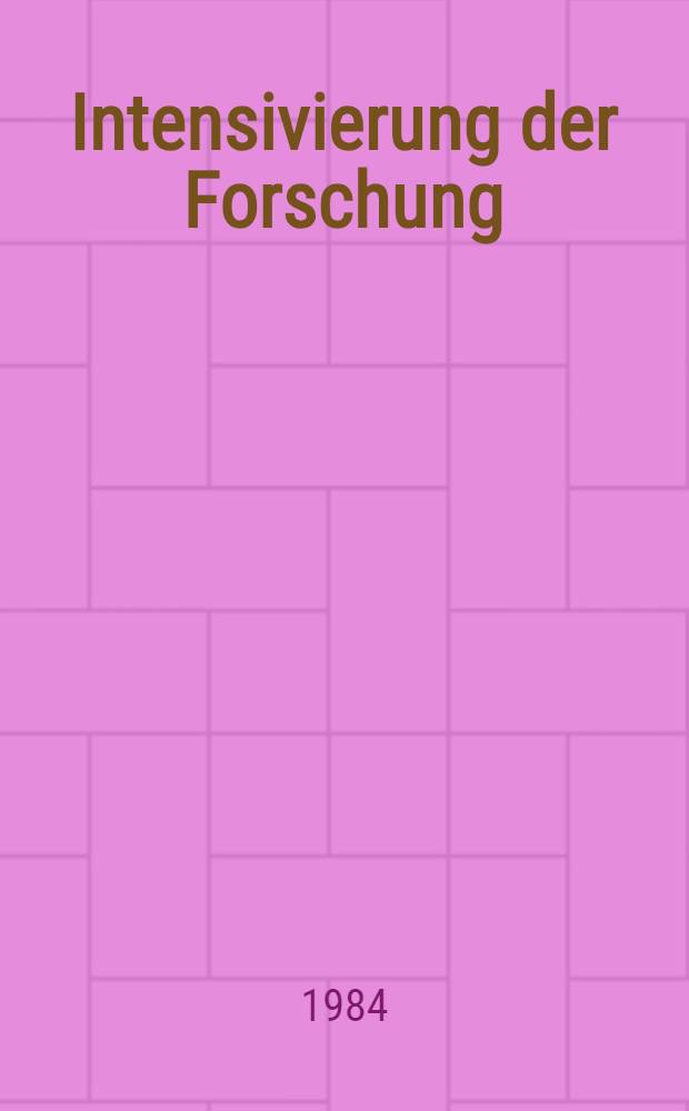 Intensivierung der Forschung : Bedingungen, Faktoren, Probleme