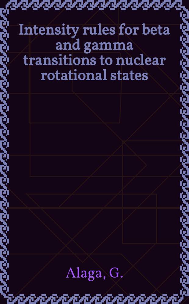 Intensity rules for beta and gamma transitions to nuclear rotational states