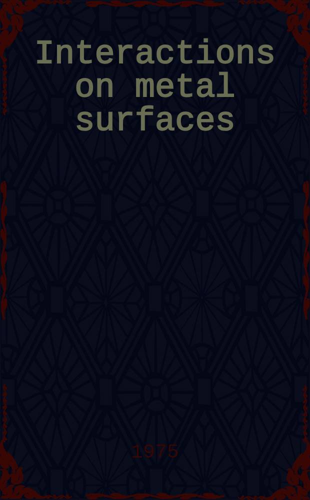 Interactions on metal surfaces : Symposium