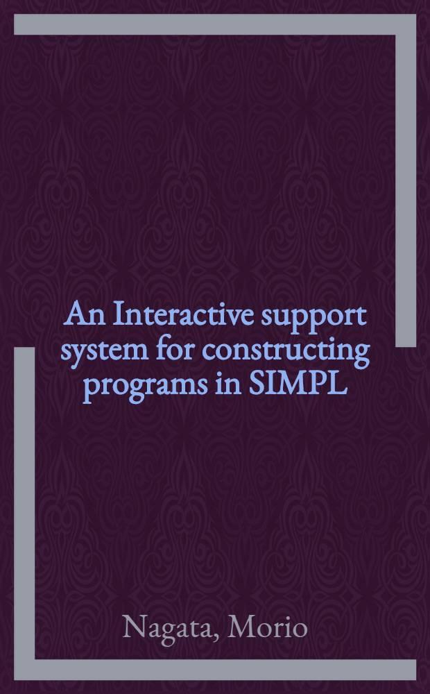 An Interactive support system for constructing programs in SIMPL