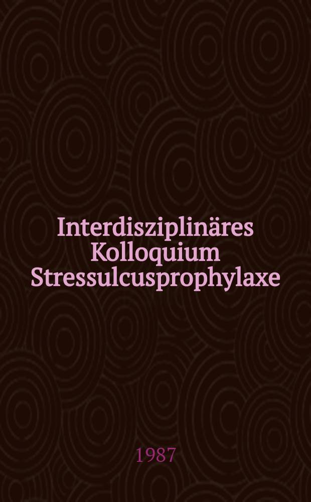 Interdisziplin&auml;res Kolloquium Stressulcusprophylaxe