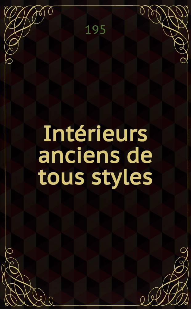 Intérieurs anciens de tous styles : Альбом : Première série