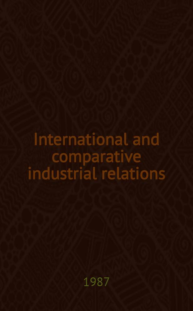 International and comparative industrial relations : A study of developed market economies