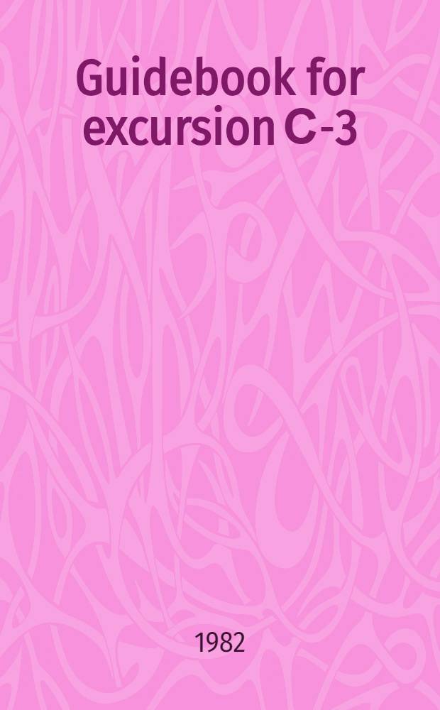 Guidebook for excursion С-3 : Centr. reg. of the Europ. part of the USSR