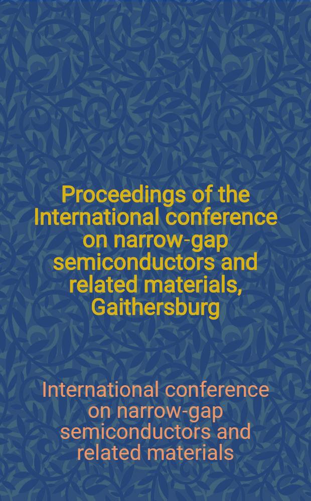 Proceedings of the International conference on narrow-gap semiconductors and related materials, Gaithersburg (Md), 12-15 June 1989