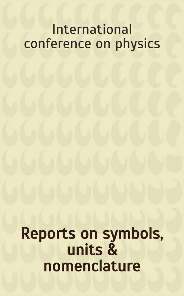 Reports on symbols, units & nomenclature