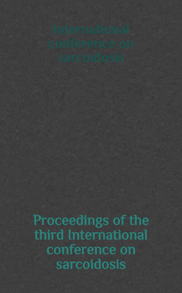 [Proceedings of the] third International conference on sarcoidosis : Stockholm. Sept. 11-14, 1963