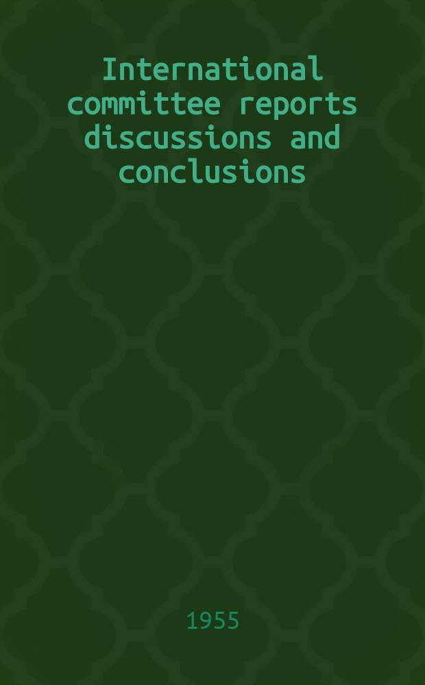 International committee reports discussions and conclusions