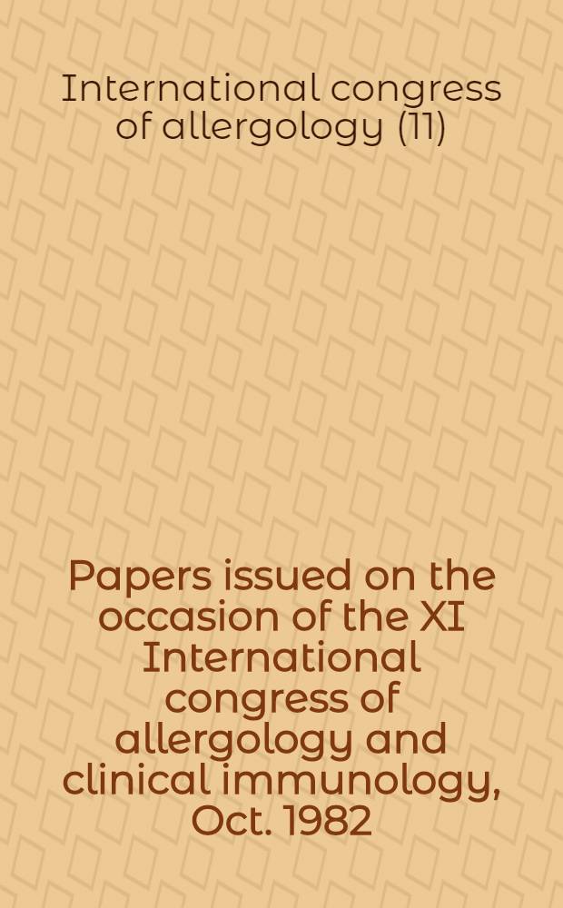 [Papers] issued on the occasion of the XI International congress of allergology and clinical immunology, Oct. 1982