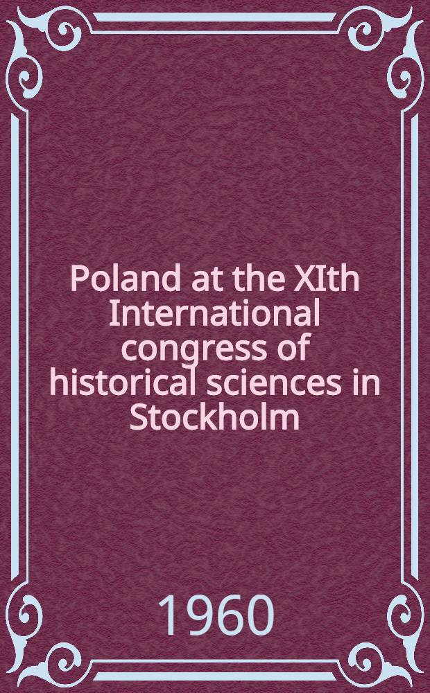 Poland at the XIth International congress of historical sciences in Stockholm