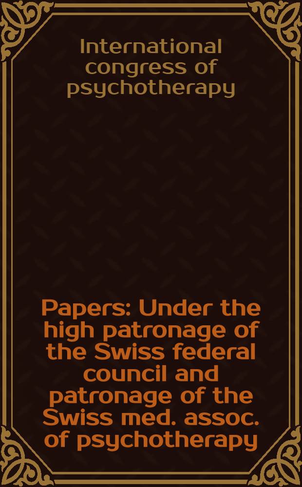 [Papers] : Under the high patronage of the Swiss federal council and patronage of the Swiss med. assoc. of psychotherapy
