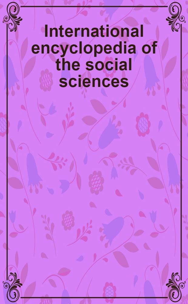 International encyclopedia of the social sciences : Vol. 1-18
