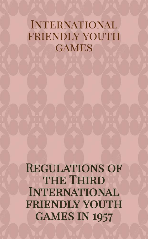 Regulations of the Third International friendly youth games [in] 1957
