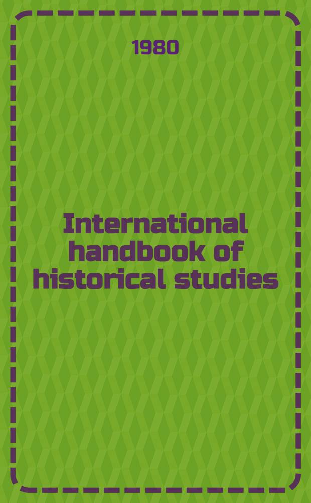 International handbook of historical studies : Contemporary research a. theory