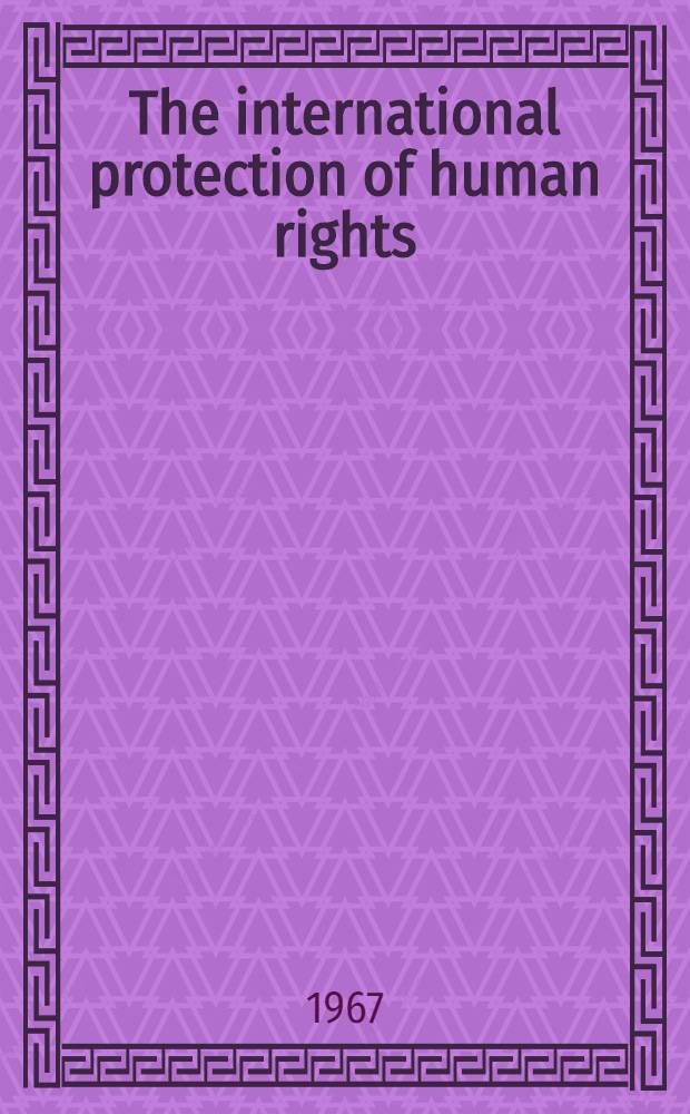 The international protection of human rights