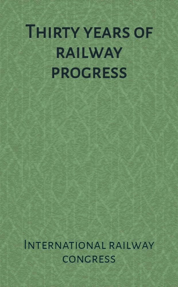 Thirty years of railway progress