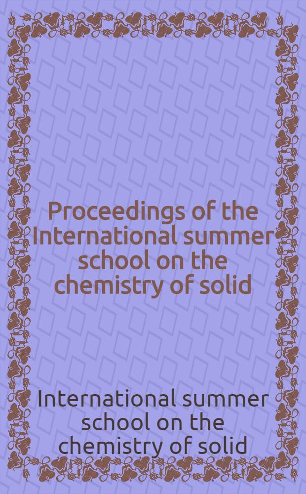 [Proceedings of the International summer school on the chemistry of solid/liquid interfaces : Dubrovnik-Cavtat June 23 - July 4. 1969
