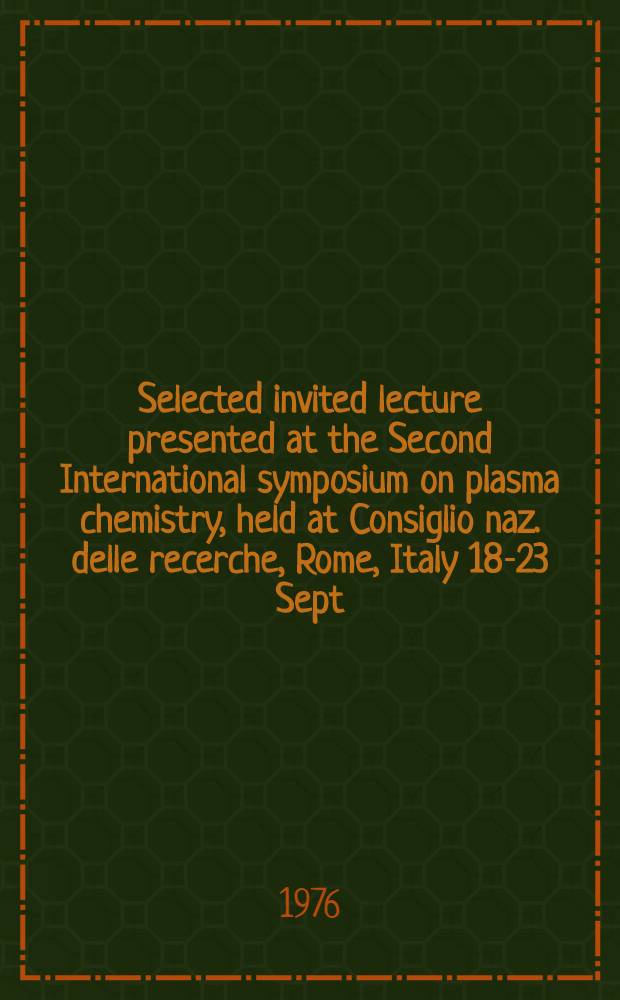 Selected invited lecture presented at the Second International symposium on plasma chemistry, held at Consiglio naz. delle recerche, Rome, Italy 18-23 Sept. 1975