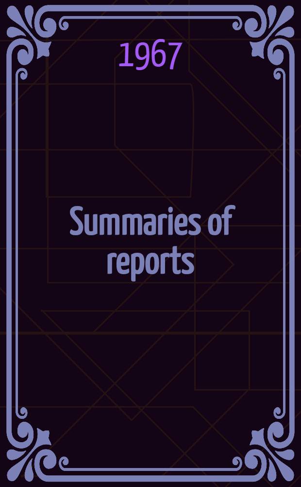 Summaries of reports