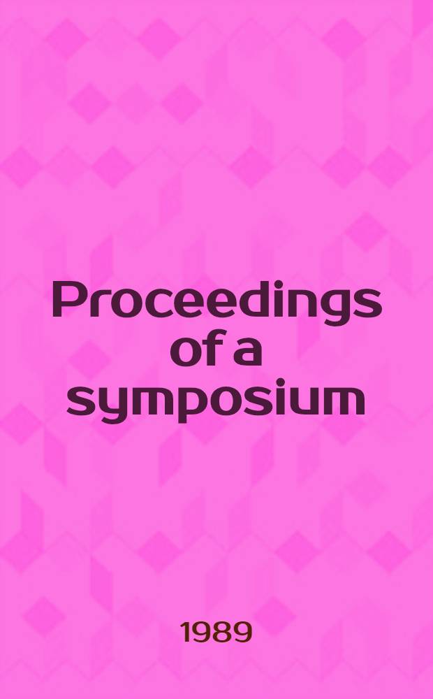 Proceedings of a symposium