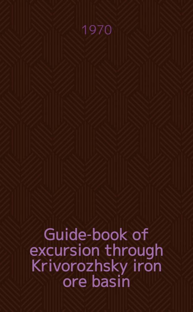 Guide-book of excursion through Krivorozhsky iron ore basin