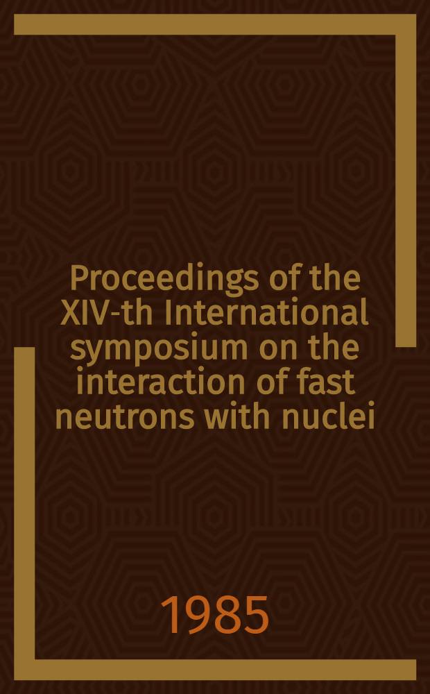 Proceedings of the XIV-th International symposium on the interaction of fast neutrons with nuclei : Neutron generators and application, organized by the Techn. univ. of Dresden, Nov. 19-23, 1984 in Gaussig (GDR)