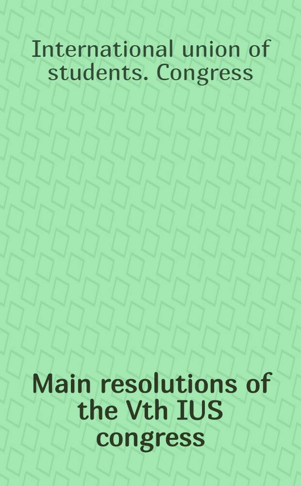 Main resolutions of the Vth IUS congress : Peking, 4th-14th Sept. 1958