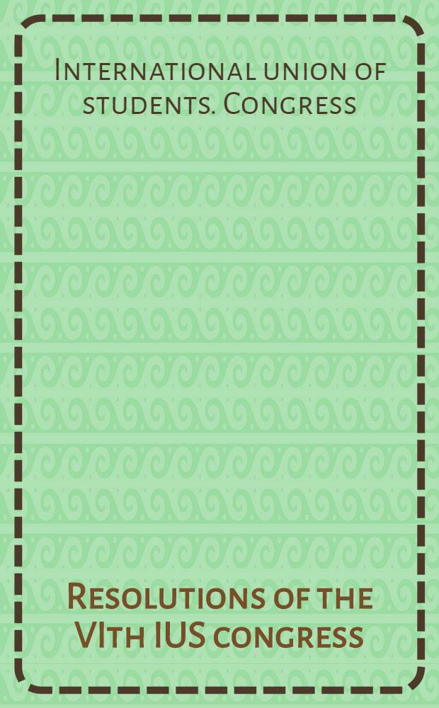 Resolutions of the VIth IUS congress : Baghdad, 8th to 19th Oct., 1960