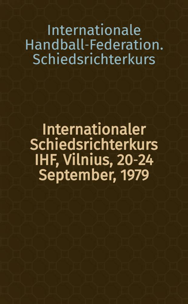Internationaler Schiedsrichterkurs IHF, Vilnius, 20-24 September, 1979