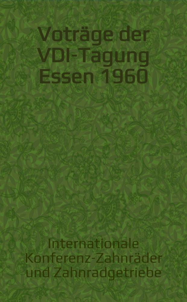 Voträge der VDI-Tagung Essen 1960