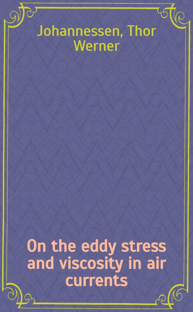 On the eddy stress and viscosity in air currents