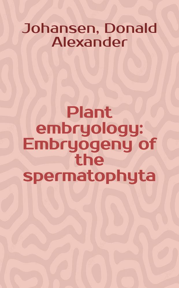 Plant embryology : Embryogeny of the spermatophyta