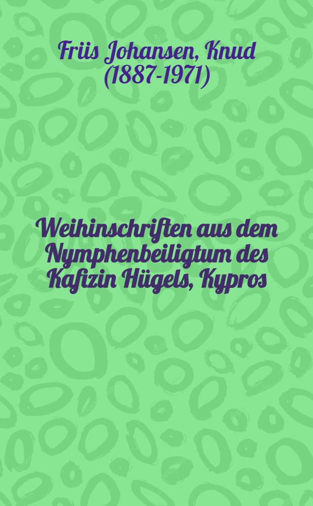 Weihinschriften aus dem Nymphenbeiligtum des Kafizin Hügels, Kypros