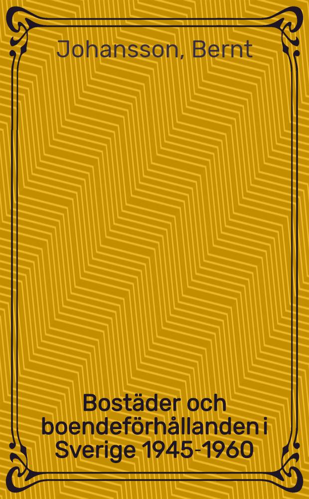 Bostäder och boendeförhållanden i Sverige 1945-1960